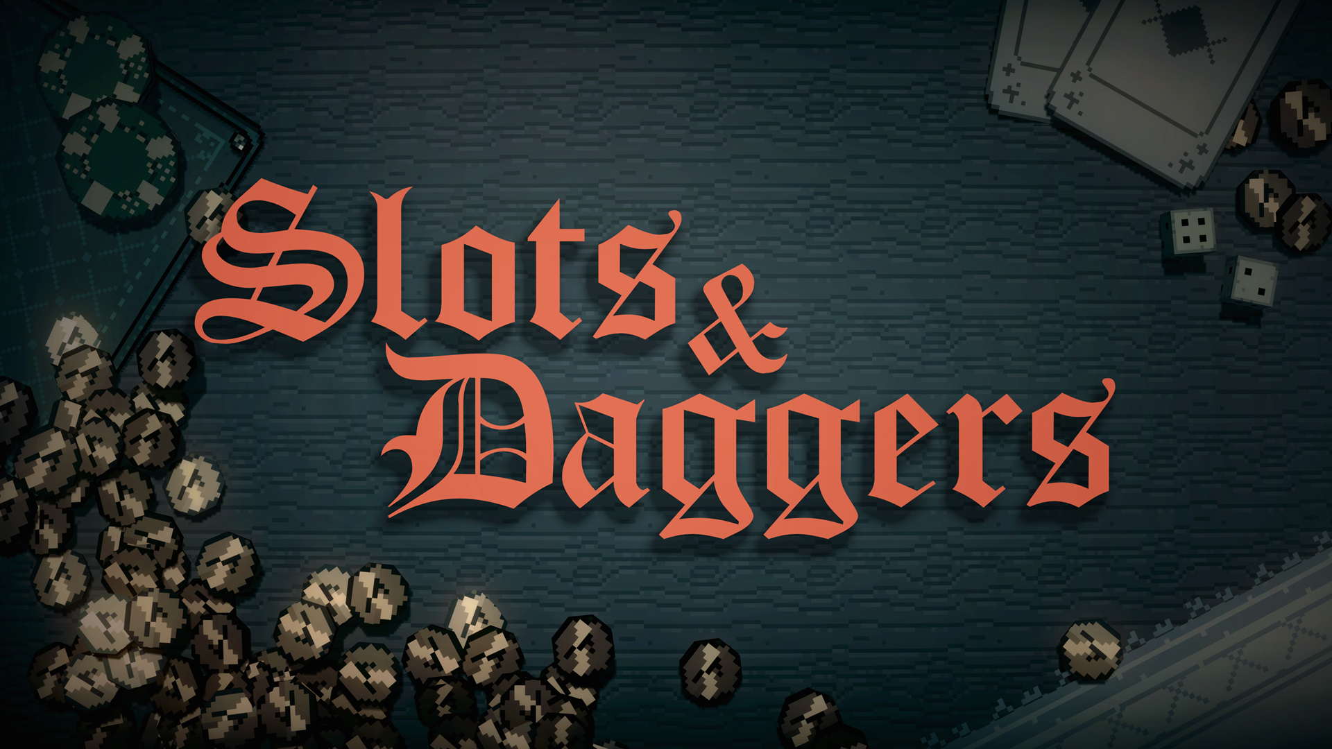 SLOTS & DAGGERS