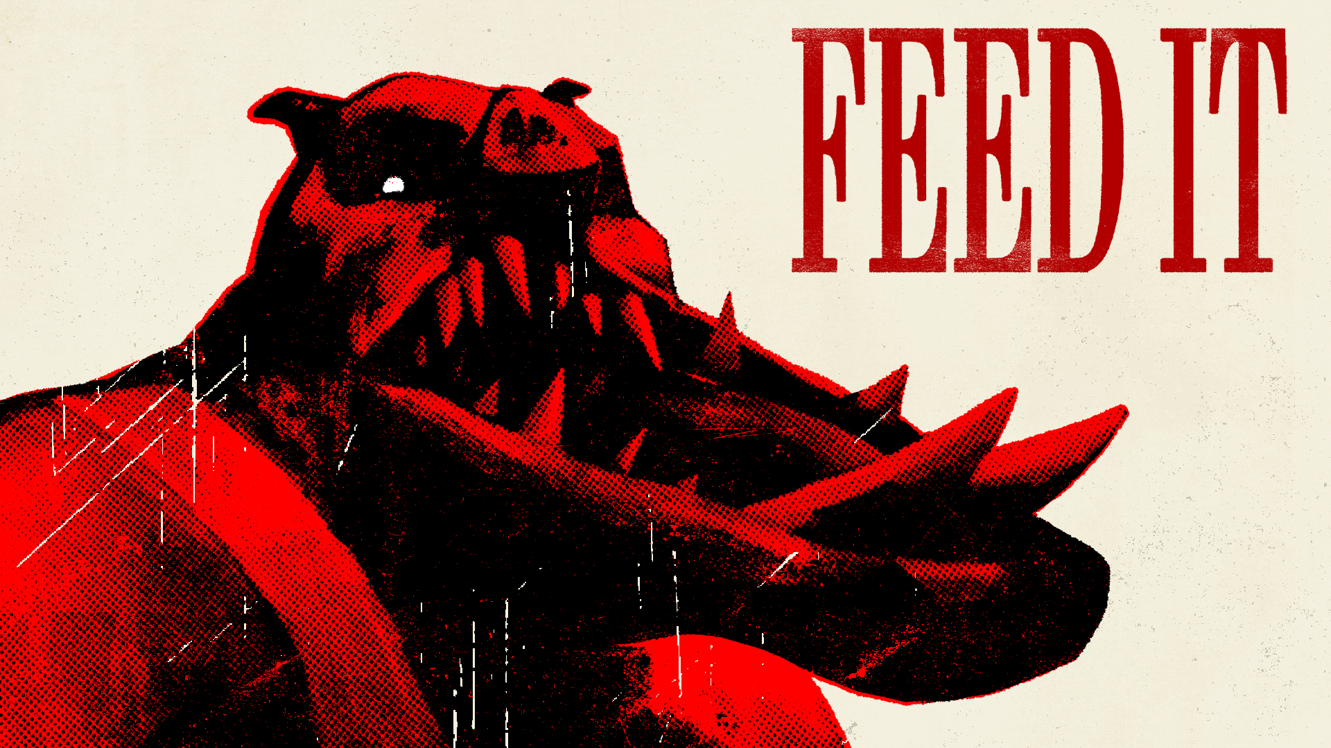 FEED IT